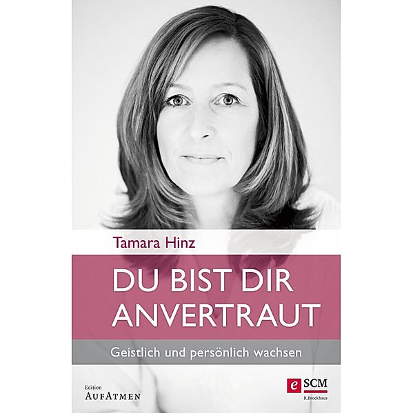 Du bist dir anvertraut / Edition Aufatmen, Tamara Hinz