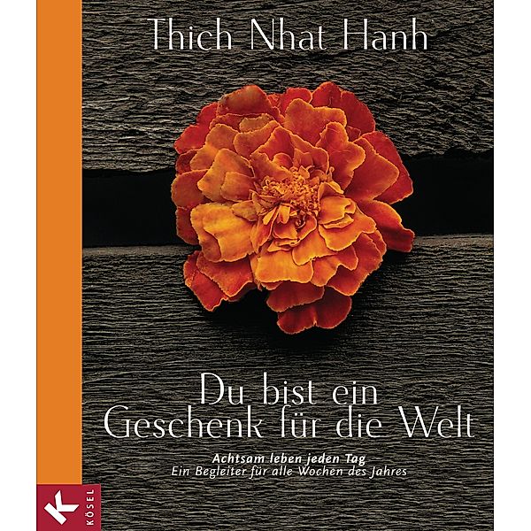 Du bist ein Geschenk für die Welt, Thich Nhat Hanh