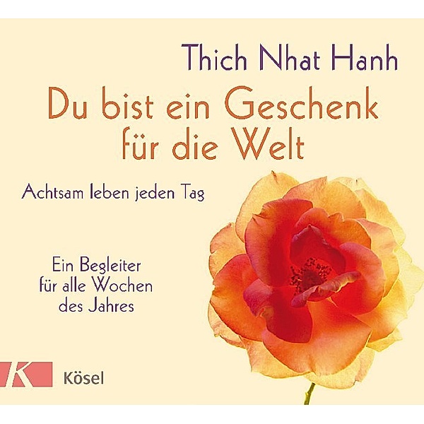 Du bist ein Geschenk für die Welt, Thich Nhat Hanh