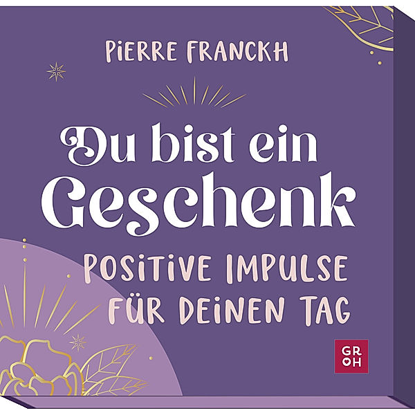 Du bist ein Geschenk. Positive Impulse für deinen Tag, Pierre Franckh