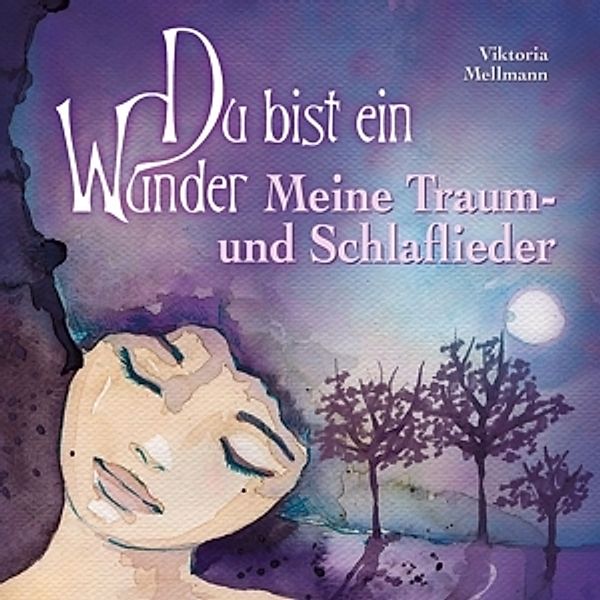 Du Bist Ein Wunder - Meine Traum- und Schlaflieder, Viktoria Mellmann