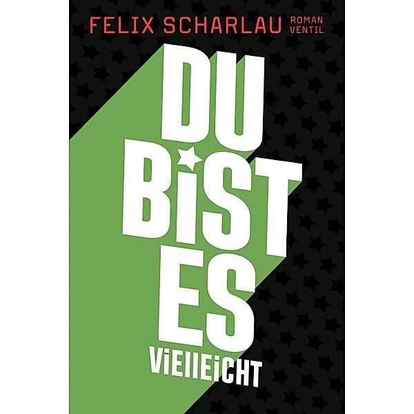 Du bist es vielleicht, Felix Scharlau