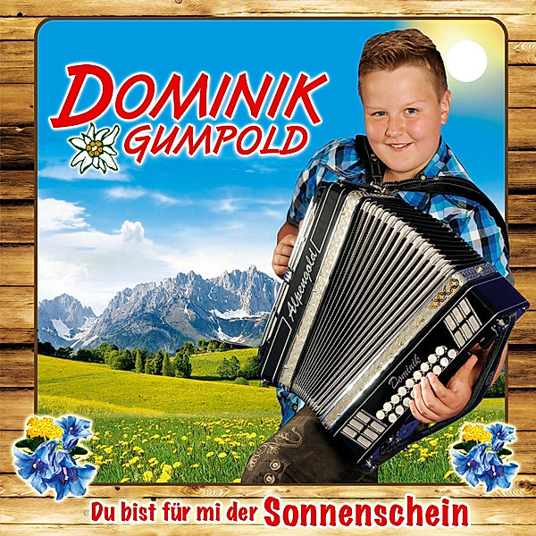 Du Bist Für Mi Der Sonnenschein, Dominik Gumpold