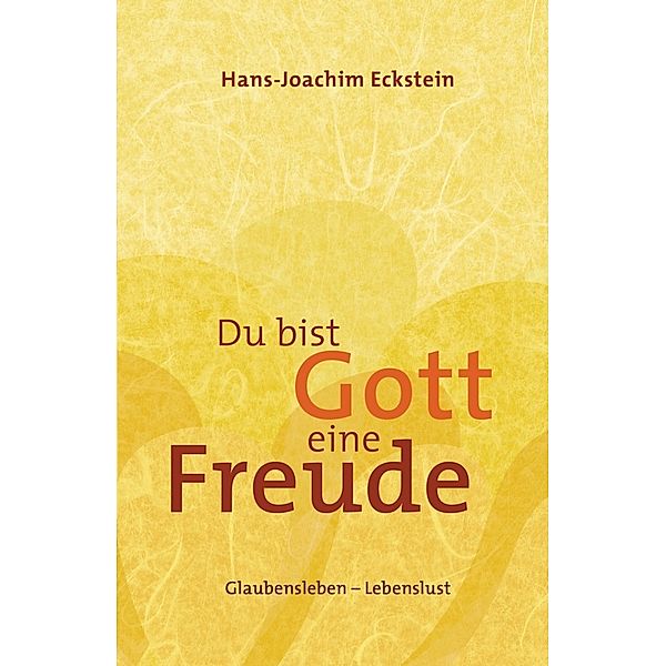 Du bist Gott eine Freude, Hans-Joachim Eckstein