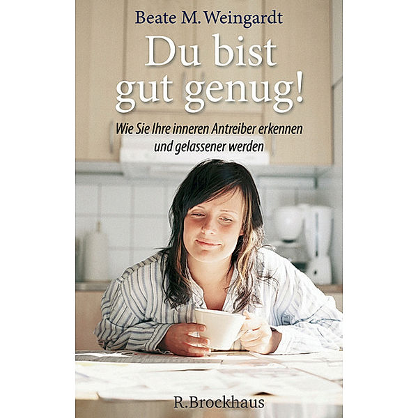 Du bist gut genug!, Beate M. Weingardt