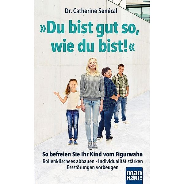 Du bist gut so, wie du bist!, Catherine Senécal