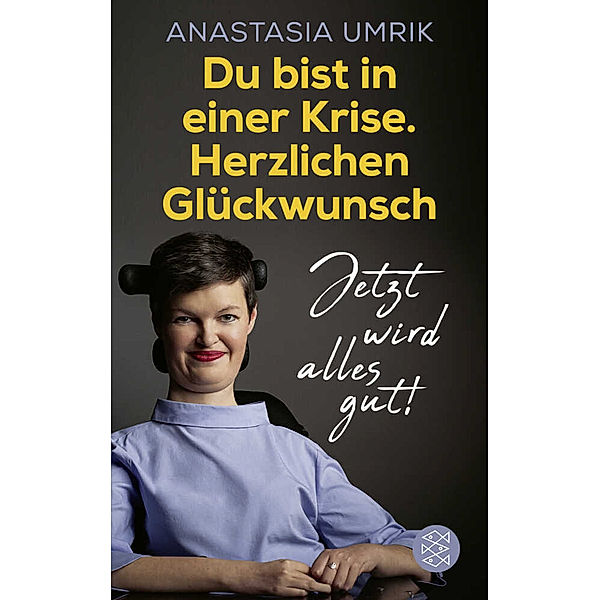 Du bist in einer Krise. Herzlichen Glückwunsch. Jetzt wird alles gut!, Anastasia Umrik