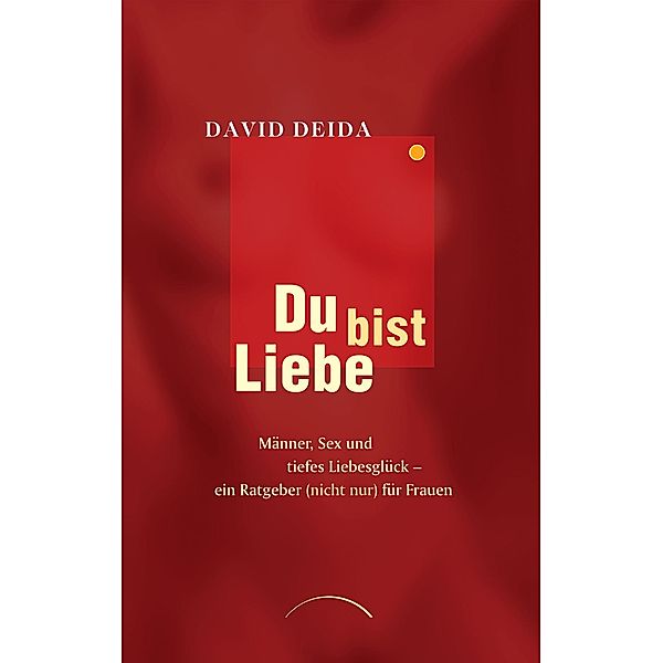 Du bist Liebe, David Deida