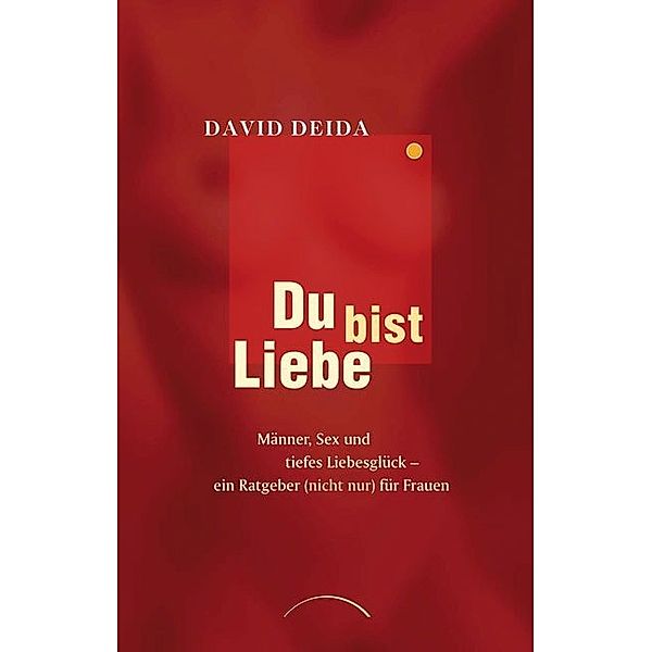 Du bist Liebe, David Deida