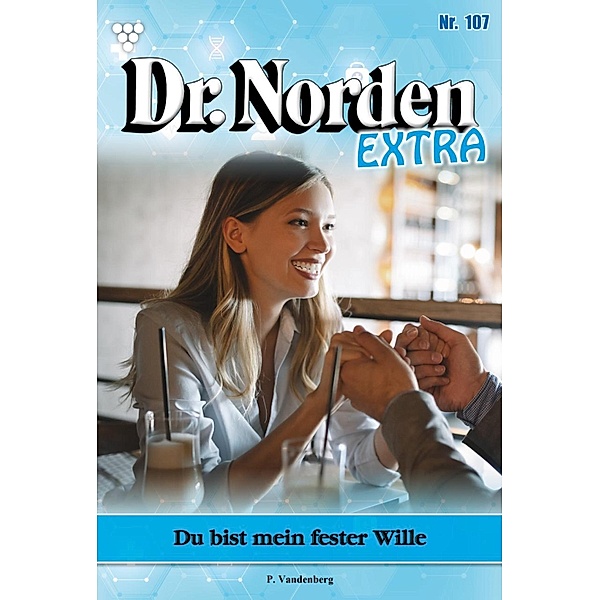 Du bist mein fester Wille / Dr. Norden Extra Bd.107, Patricia Vandenberg