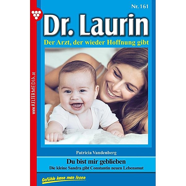 Du bist mir geblieben / Dr. Laurin Bd.161, Patricia Vandenberg