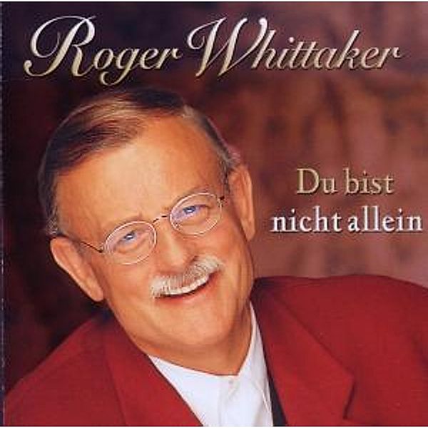 Du Bist Nicht Allein, Roger Whittaker