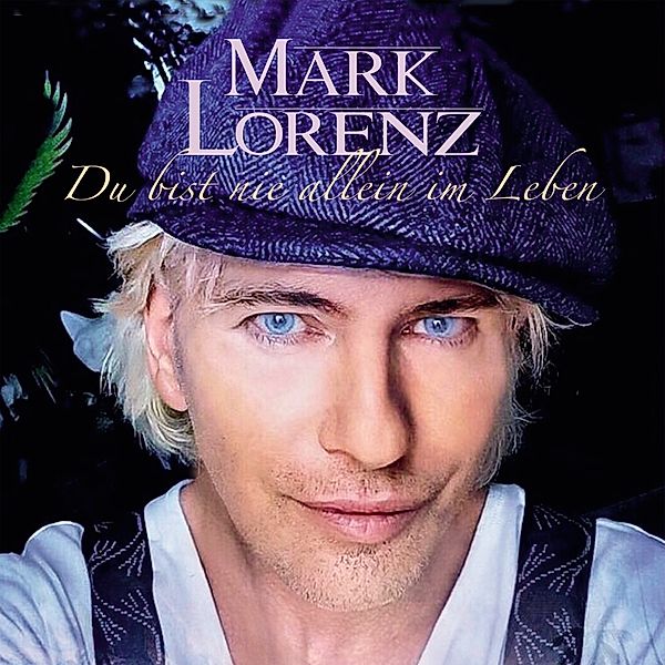 Du Bist Nie Allein Im Leben, Mark Lorenz