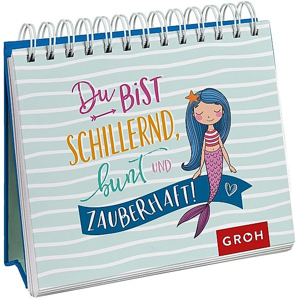 Du bist schillernd, bunt und zauberhaft!, Groh Verlag