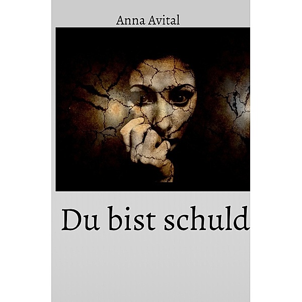 Du bist schuld, Anna Avital