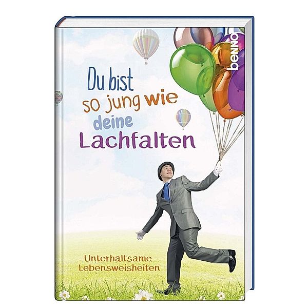 Du bist so jung wie deine Lachfalten