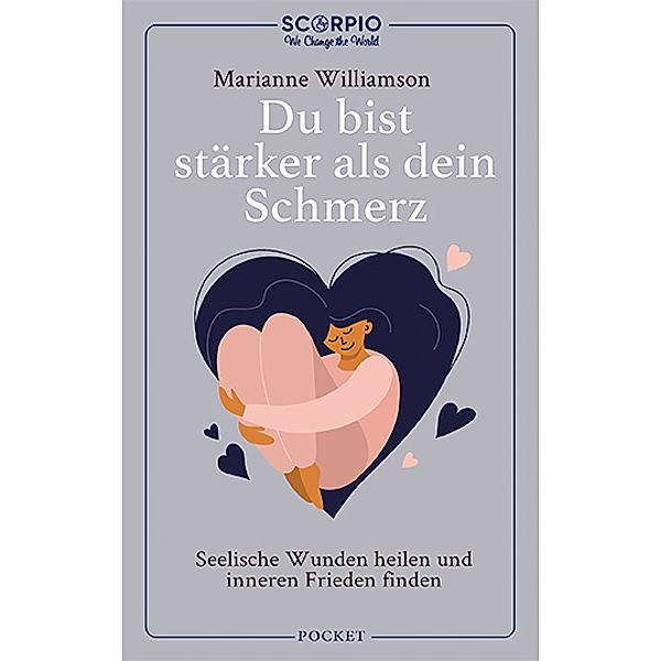 Du bist stärker als dein Schmerz, Marianne Williamson