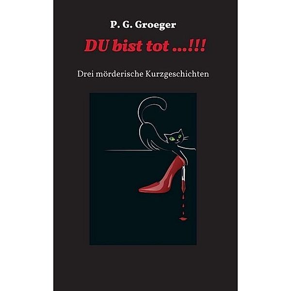 Du bist tot...!, P. G. Groeger