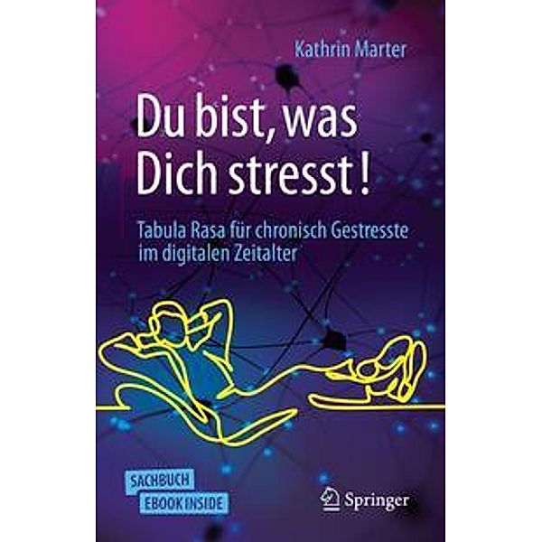 Du bist, was Dich stresst!, m. 1 Buch, m. 1 E-Book, Kathrin Marter