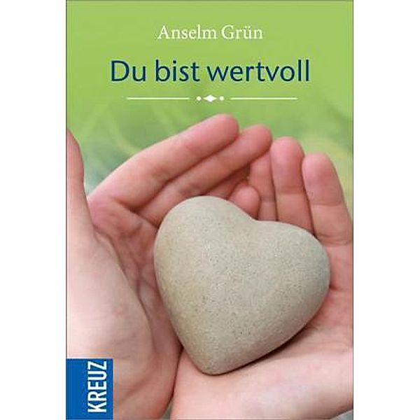 Du bist wertvoll, Anselm Grün