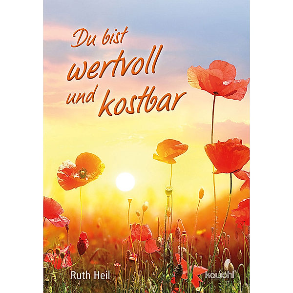 Du bist wertvoll und kostbar, Ruth Heil