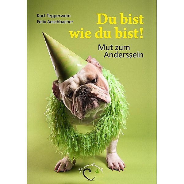 Du bist wie du bist!, Kurt Tepperwein, Felix Aeschbacher