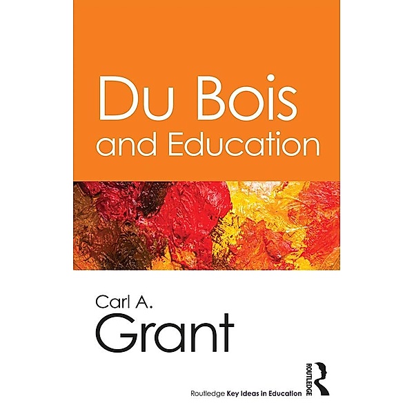 Du Bois and Education, Carl A. Grant