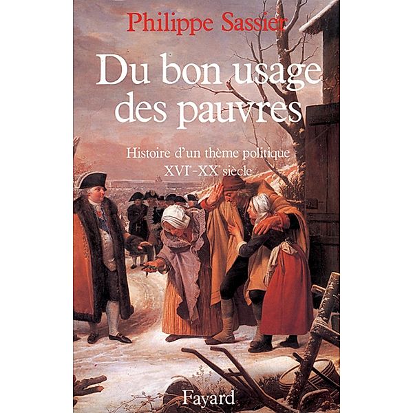 Du bon usage des pauvres / Nouvelles Etudes Historiques, Philippe Sassier