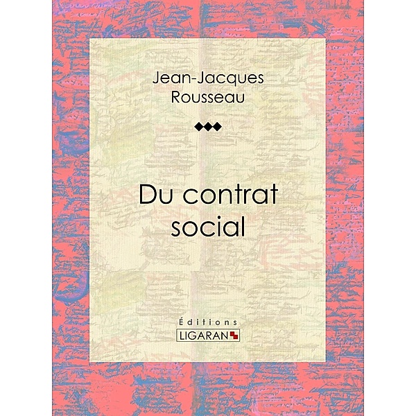 Du contrat social, Ligaran, Jean-Jacques Rousseau