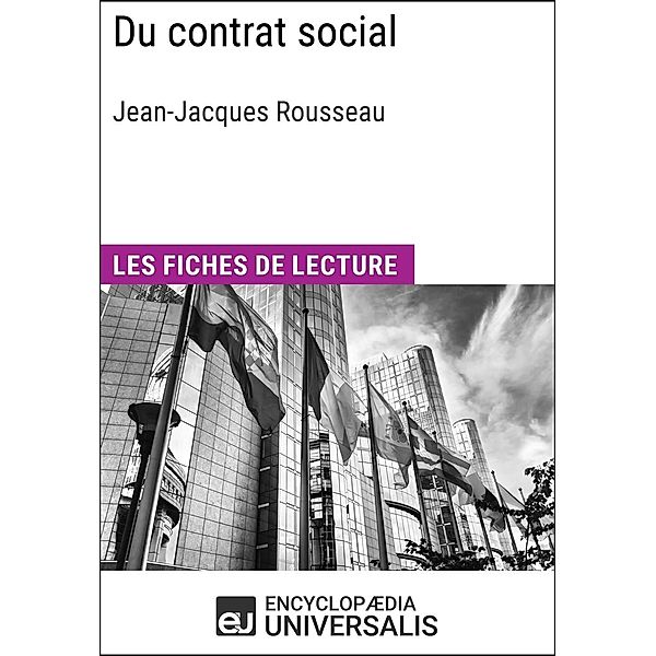 Du contrat social de Jean-Jacques Rousseau, Encyclopaedia Universalis