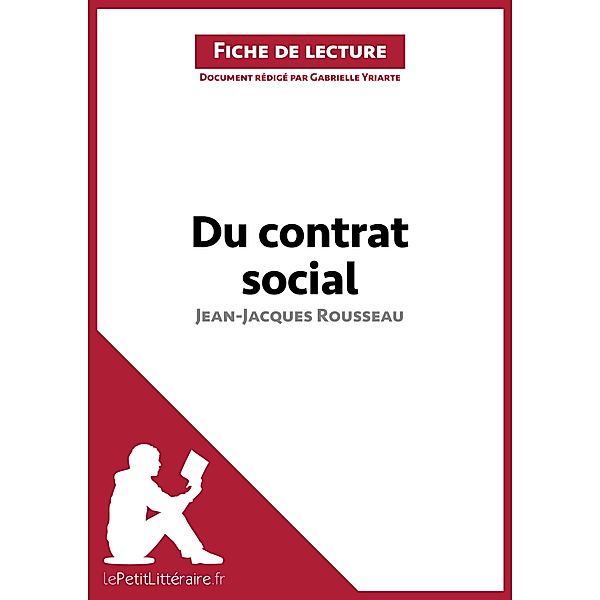 Du contrat social de Jean-Jacques Rousseau (Fiche de lecture), Lepetitlitteraire, Gabrielle Yriarte