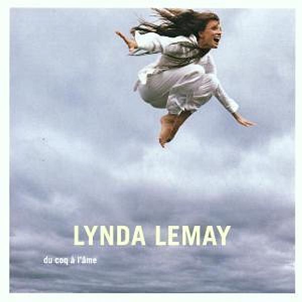 Du Coq A L'Ame, Lynda Lemay