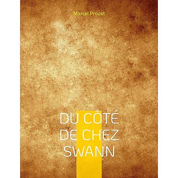 Du côté de chez Swann, Marcel Proust