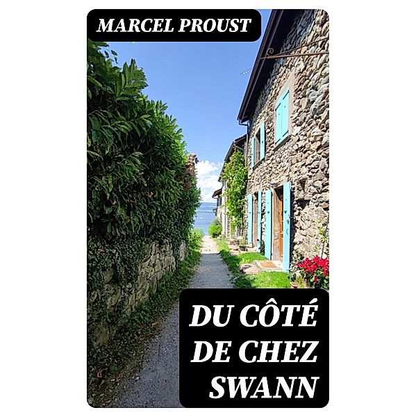Du côté de chez Swann, Marcel Proust