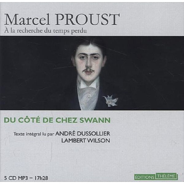 Du côté de chez Swann. In Swanns Welt, Auf der Suche nach der verlorenen Zeit, französische Version,5 MP3-CD, Marcel Proust