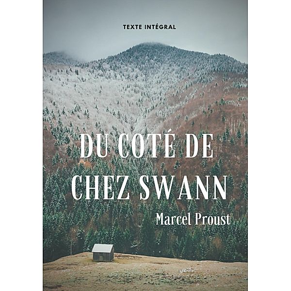 Du côté de chez Swann (texte intégral), Marcel Proust