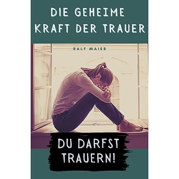 Du darfst trauern!, Ralf Maier