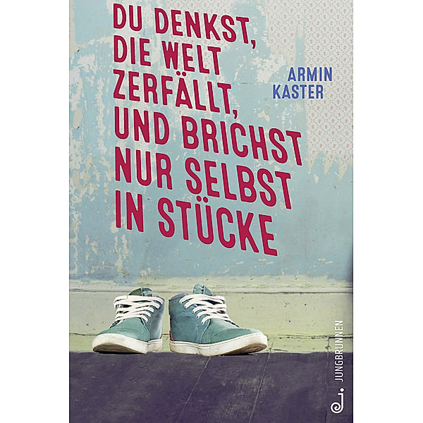 Du denkst, die Welt zerfällt, und brichst nur selbst in Stücke, Armin Kaster