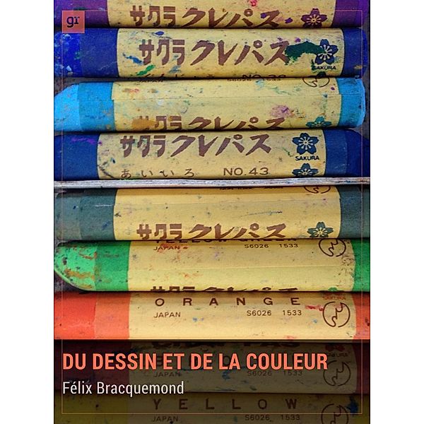 Du dessin et de la couleur, Félix Bracquemond