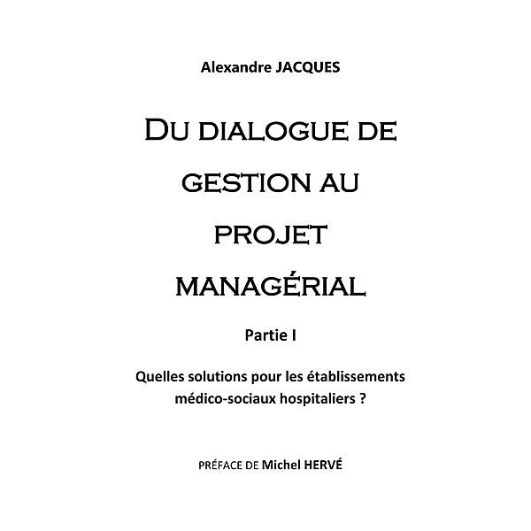 Du dialogue de gestion au projet managérial, Alexandre Jacques