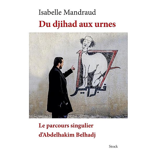 Du djihad aux urnes / Essais - Documents, Isabelle Mandraud