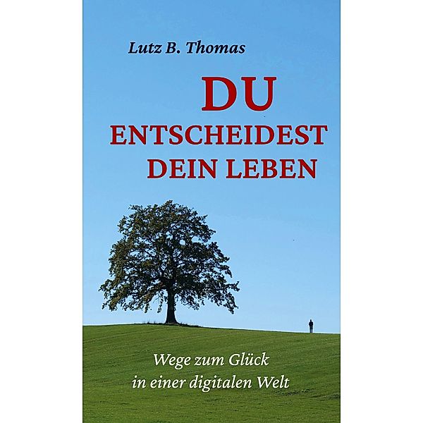 Du entscheidest Dein Leben, Lutz B. Thomas