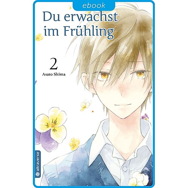 Du erwachst im Frühling 02 / Du erwachst im Frühling Bd.2, Asato Shima