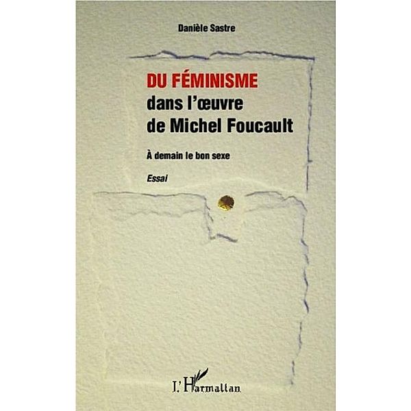 Du feminisme dans l'oeuvre de Michel Foucault / Hors-collection, Daniele Sastre