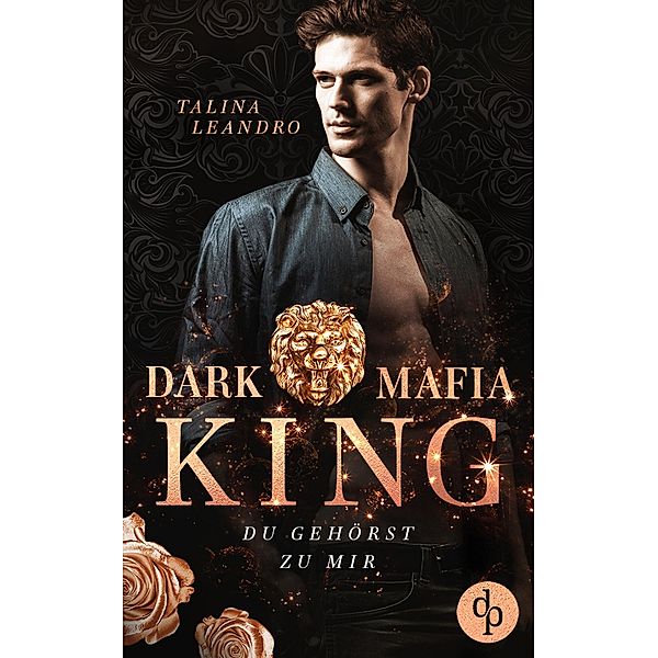 Du gehörst zu mir / Dark Mafia King-Reihe Bd.2, Talina Leandro