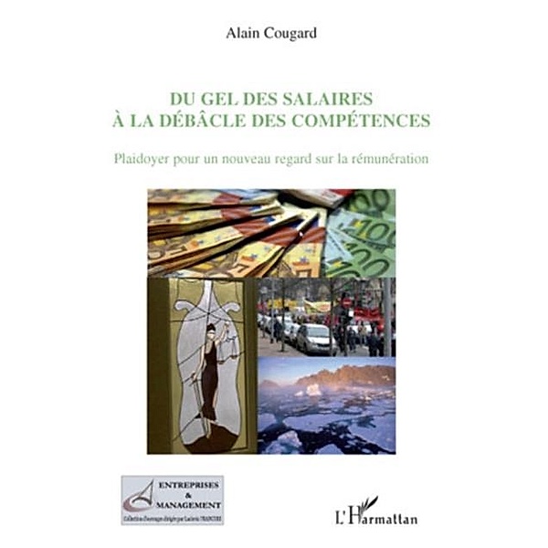 Du gel des salaires A la debAcle des competences - plaidoyer / Hors-collection, Alain Cougard
