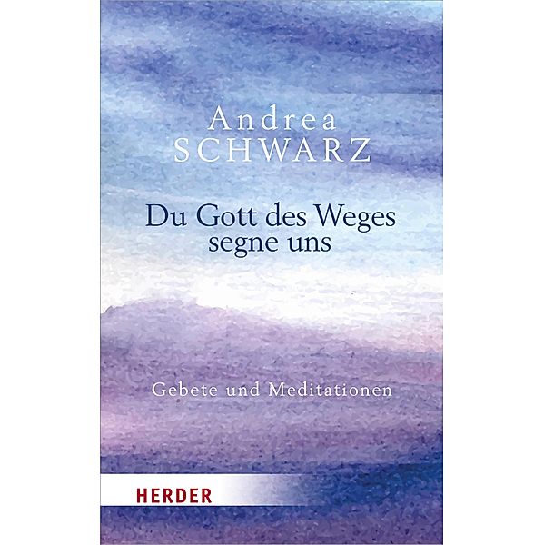 Du Gott des Weges segne uns, Andrea Schwarz