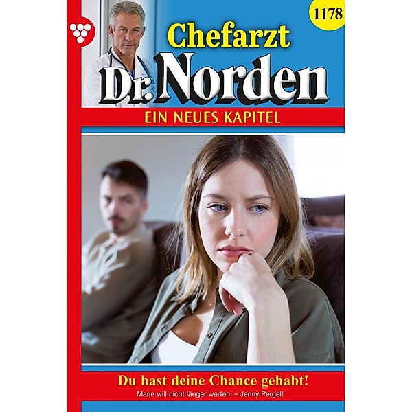 Du hast deine Chance gehabt! / Chefarzt Dr. Norden Bd.1178, Jenny Pergelt