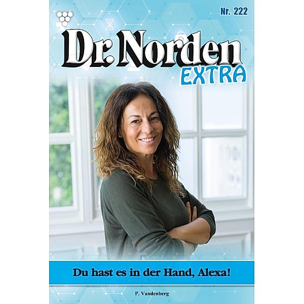 Du hast es in der Hand, Alexa! / Dr. Norden Extra Bd.222, Patricia Vandenberg