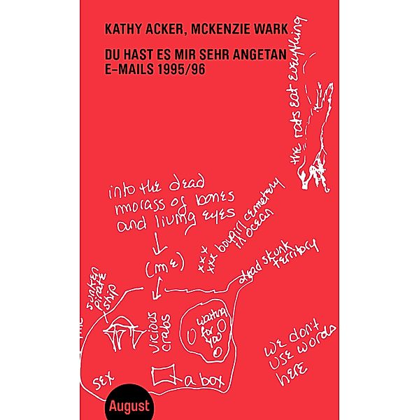 Du hast es mir sehr angetan, McKenzie Wark, Kathy Acker